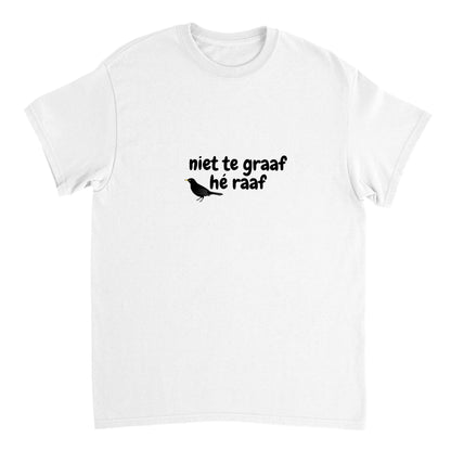 niet te graaf hé raaf - t-shirt volwassenen