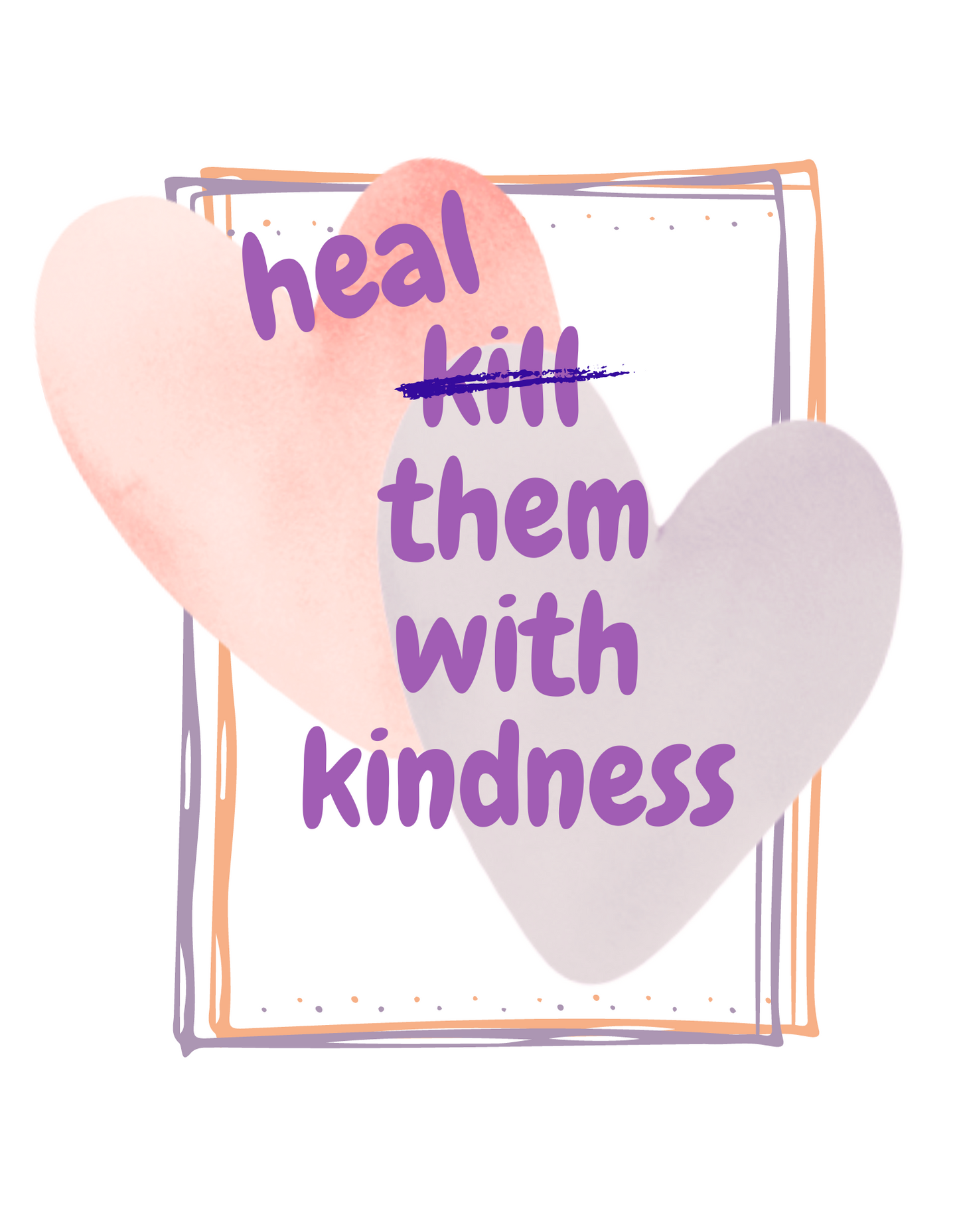 Heal them with kindness -  t-shirt