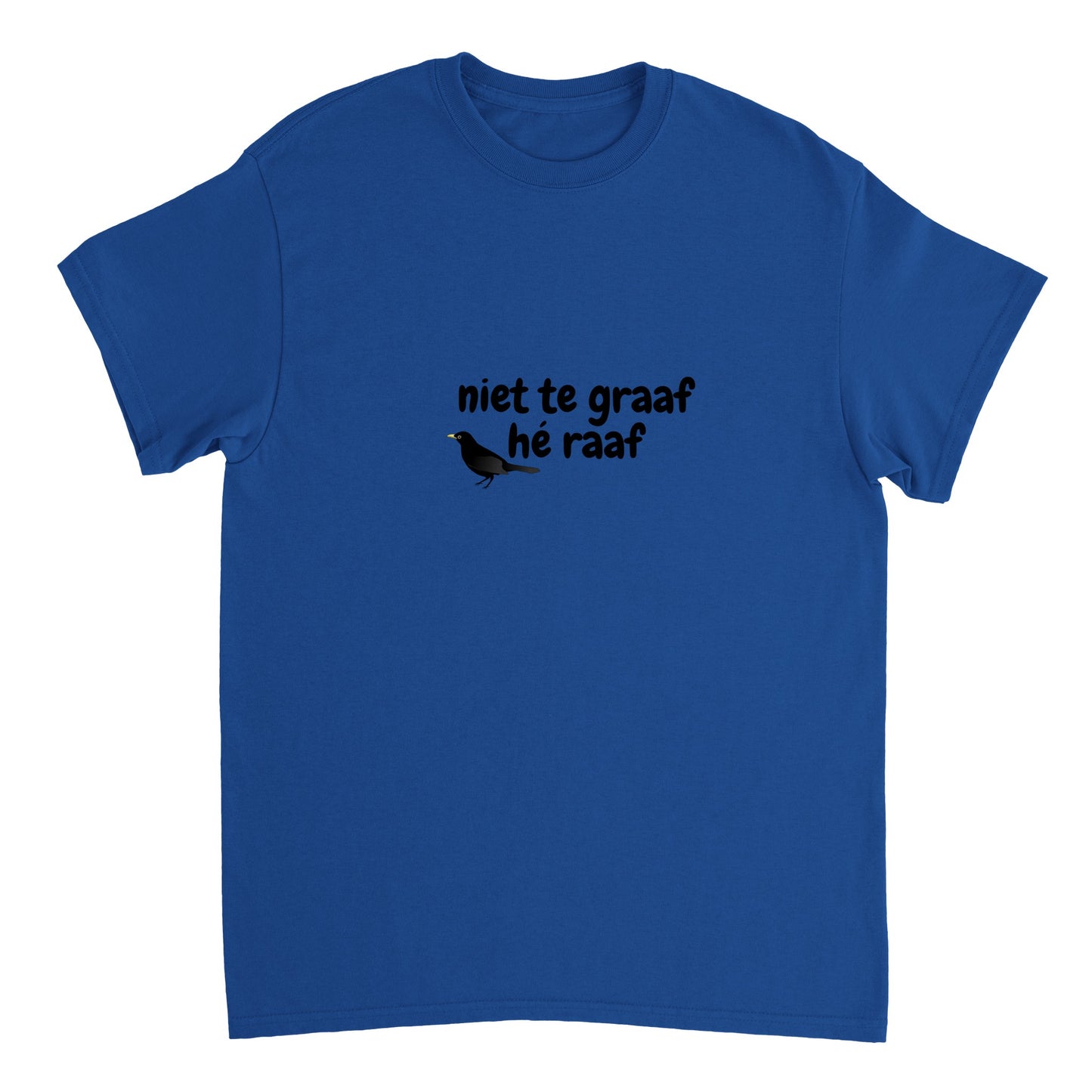 niet te graaf hé raaf - t-shirt volwassenen