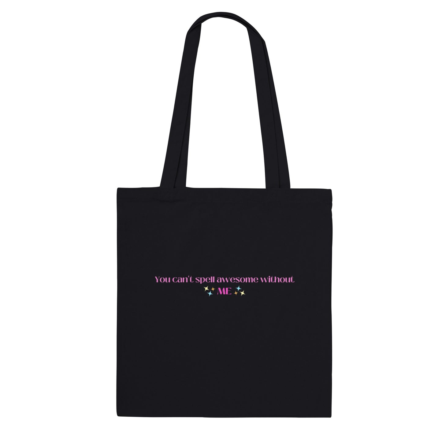 You can't spell awesome without ME -  tote-bag