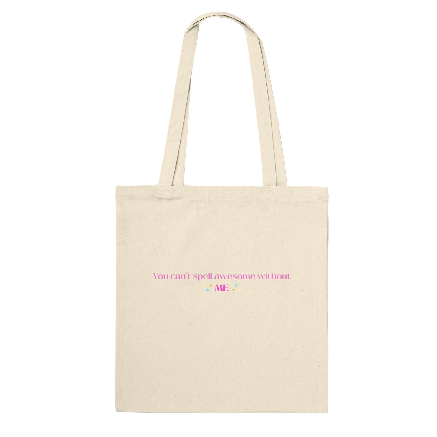 You can't spell awesome without ME -  tote-bag