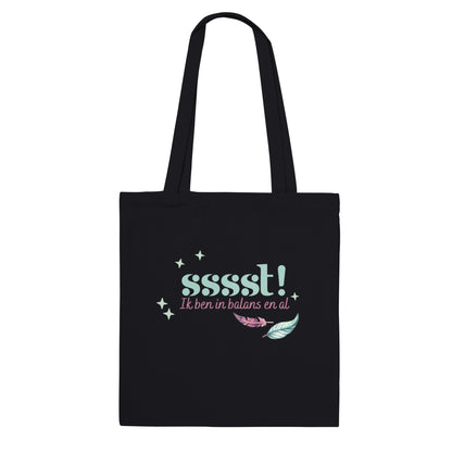 SSSST!  Ik ben in balans en al. Tote-bag