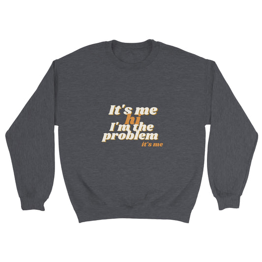 It's me, hi, I'm the problem, it's me - sweater