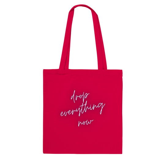 Drop everything now -  tote-bag