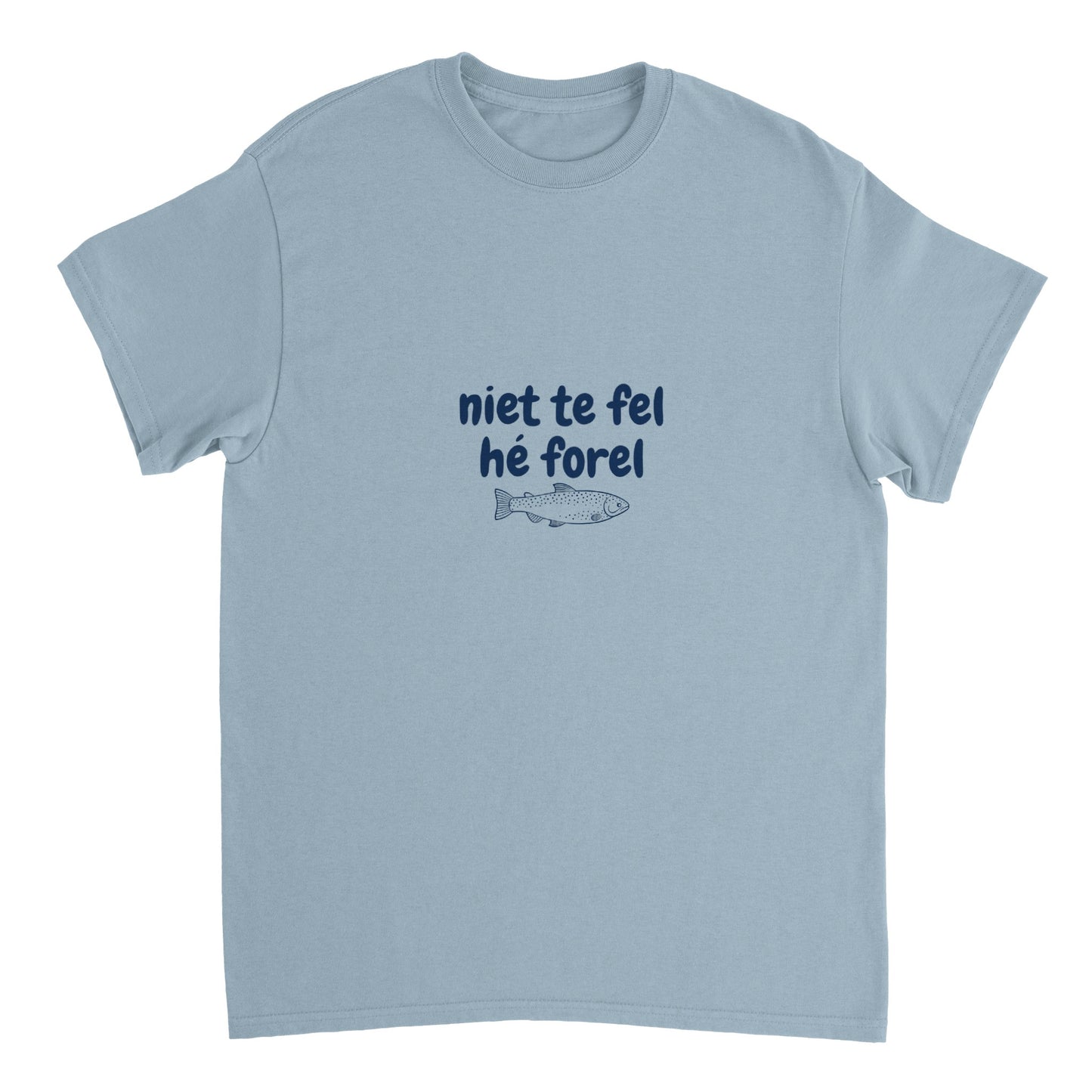 niet te fel hé forel - t-shirt volwassenen