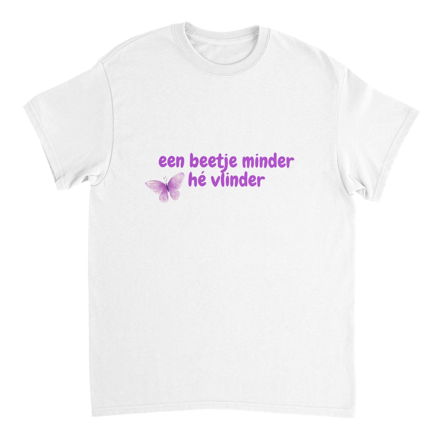 Een beetje minder hé vlinder -  t-shirt volwassenen