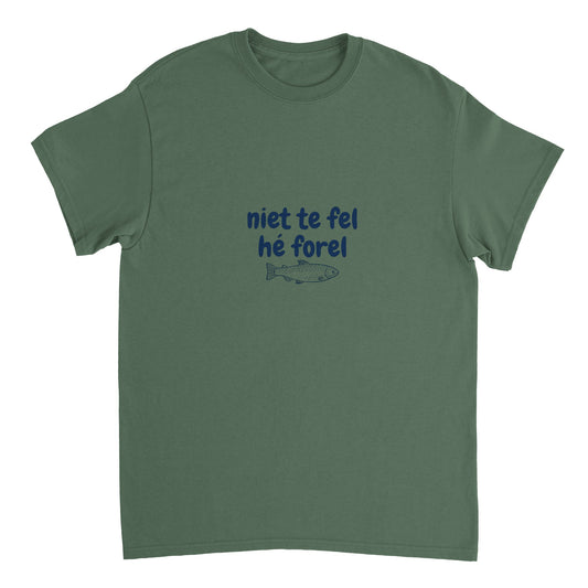 niet te fel hé forel - t-shirt volwassenen