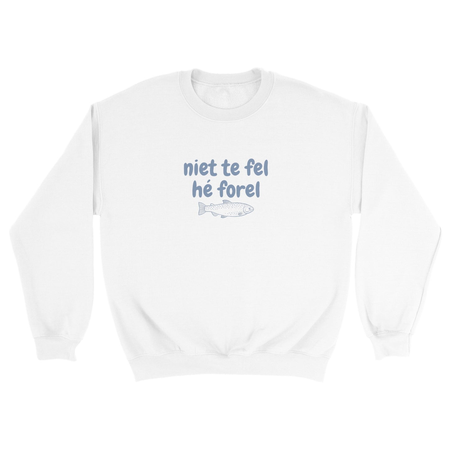 niet te fel hé forel - sweater volwassenen